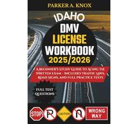 IDAHO DMV LICENSE WORKBOOK 2025/2026: A Beginner’s Study Guide to Acing the Written Exam - Includes Traffic Laws, Road Signs, and Full Practice Tests