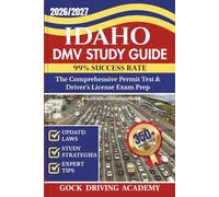 IDAHO DMV STUDY GUIDE: The Comprehensive Permit Test & Driver’s License Exam Prep with 350+ Questions and Answers, Updated Laws, and Study Strategies for 99% Success rate (Test-Ready Series)