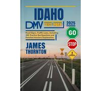 Idaho DMV Test Prep 2025: Road Signs, Traffic Laws, including 200 Practice Questions and Detailed Answers Explanation