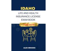 IDAHO LIFE AND HEALTH INSURANCE LICENSE EXAM BOOK: Strategies and Practice for acing your Insurance License (Mastering Life and Health Insurance)