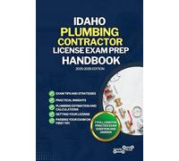 IDAHO PLUMBING CONTRACTOR LICENSE EXAM PREP HANDBOOK: A Comprehensive Guide to Passing the Exam on Your First Try (USA PLUMBING CONTRACTOR GUIDES)