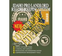 Idaho Pro Landlord Recordkeeping System: Complete Edition: Rental Property Recordkeeping and Management System for Landlords, Property Owners and Real Estate Investors