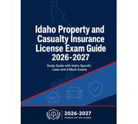 Idaho Property and Casualty Insurance License Exam Study Guide: Idaho Specific Laws and 4 Mock Exams (State Insurance Licensing Exam Guides)