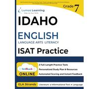 Idaho Standards Achievement Test Prep: Grade 7 English Language Arts Literacy (ELA) Practice Workbook and Full-length Online Assessments: ISAT Study Guide