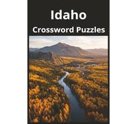 Idaho State Crossword Puzzle Book: Crossword Puzzles with Easy to Read Print about the state of Idaho, History, Cities, Geography, and More | 6x9 ... Gift for Vacations, Holidays, and Free Times
