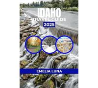 IDAHO TRAVEL GUIDE 2025