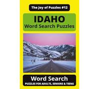 Idaho Word Search Puzzle Book: The Joy of Puzzles: Word Searches with Easy-to-Read Print Featuring Volcanoes, River Canyons, Landmarks, and All Things ... Idaho Lovers, Travelers & Puzzle Enthusiasts