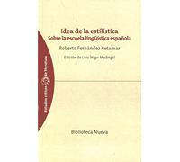 Idea de la estilística: Sobre la escuela lingüística española: 8 (Estudios Críticos de Literatura)