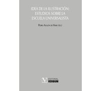 Idea de la Ilustración: Estudios sobre la Escuela Universalista: 1 (Verbum Mayor)