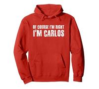 Idea Divertida de Regalo de la Frase en inglés I M Right de Carlos Sudadera con Capucha, Unisex para Adultos, Rojo, L