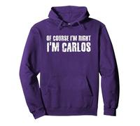 Idea Divertida de Regalo de la Frase en inglés I M Right de Carlos Sudadera con Capucha, Unisex para Adultos, Morado, L