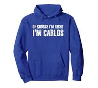 Idea Divertida de Regalo de la Frase en inglés I M Right de Carlos Sudadera con Capucha, Unisex para Adultos, Azul Real, S