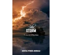 Idea Storm: A Journal of Big Ideas