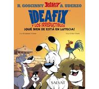 Ideafix y los irreductibles, 3. ¡Qué bien se está en Lutecia! (Castellano - A PARTIR DE 8 AÑOS - ASTÉRIX - Ideafix y los irreductibles)