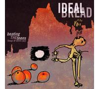 Ideal Bread - Beating The Teens: Songs Of St