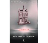 Ideal Homes?: Social Change and the Experience of the Home