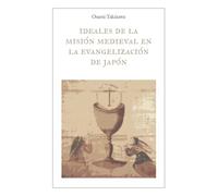 Ideales de la misión medieval en la evangelización de Japón