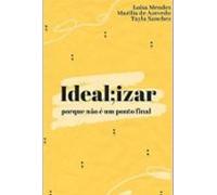 Idealiizar: Porque Não É Um Ponto Final (ebook)