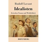 Idealisten: Zwischen Traum und Wirklichkeit