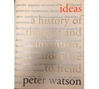 Ideas: A History of Thought and Invention, from Fire to Freud