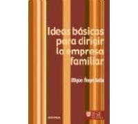 Ideas Basicas Para Dirigir La Empresa Familiar