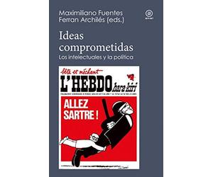 Ideas comprometidas los intelectuales y la política