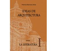 IDEAS DE ARQUITECTURA DESDE LA LITERATURA I
