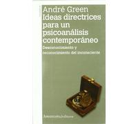 Ideas Directrices Para Un Psicoanálisis Contemporáneo: Desconocimiento y reconocimiento del inconsciente (Psicología y psicoanálisis)