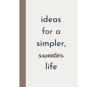 Ideas for a Simpler, Sweeter Life: Trad Wife Gifts Notebook Journal, Homemaker Book Journal for Women, 120 Pages