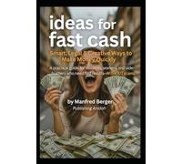 Ideas for fast cash: Smart, Legal & Creative Ways to Make Money Quickly A practical guide for students, workers, and side-hustlers who need fast results-without scams.