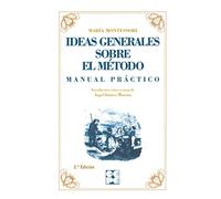 Ideas Generales sobre mi Método. Manual práctico: Manual Práctico: 8 (Clásicos CEPE)