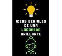Ideas Geniales De Una Logopeda Brillante: Cuaderno De Anotaciones Para Logopedas - Con 120 Páginas