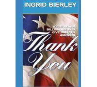 IDEAS HOW A BILLIONAIRE CAN GIVE BACK TO AMERICA: THANK YOU