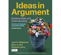 Ideas in Argument: Building Skills and Understanding for the Ap® English Language Course