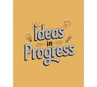 Ideas in Progress: Composition Notebook: College Ruled | 120 Pages | 7.5x9.25 inches | Funny Lined Journal for Women, Students & Work | Trendy Notebook Gift