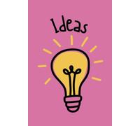 Ideas Notebook - 6x9” Lined Journal with Lightbulb Cover for Brainstorms, Notes & Inspiration | 100 Pages, Softcover: Spark Creativity and Capture Every Bright Idea