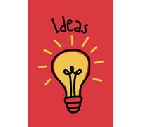 Ideas Notebook - 6x9” Lined Journal with Lightbulb Cover for Brainstorms, Notes & Inspiration | 100 Pages, Softcover: Spark Creativity and Capture Every Bright Idea