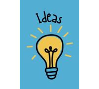 Ideas Notebook - 6x9” Lined Journal with Lightbulb Cover for Brainstorms, Notes & Inspiration | 100 Pages, Softcover: Spark Creativity and Capture Every Bright Idea