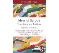 Ideas of Europe: Time, Space, and Tradition