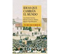 Ideas que cambian el mundo: Una mirada desde la izquierda feminista (Feminismos)