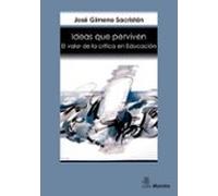 Ideas Que Perviven. El Valor De La Crítica En Educación