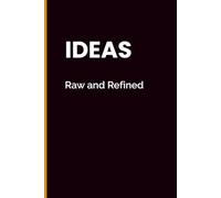 IDEAS Raw and Refined: Black A5 lined journal for ideas. The perfect Gift for Entrepreneurs and Creatives