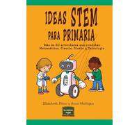 IDEAS STEM PARA PRIMARIA: Más de 60 actividades que combinan Matemáticas, Ciencia, Diseño y Tecnología: 42 (Herramientas)