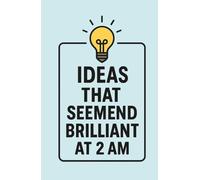 Ideas That Seemed Brilliant at 2 AM: Small A5 Lined Notebook with 100 Pages | Funny Notebook for Creatives, Dreamers & Overthinkers