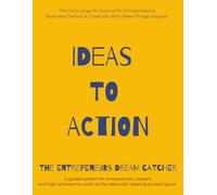 Ideas To Action - The Entrepreneurs Dream Catcher: The A4 Guided Vision Journal to Capture Ideas, Identify Signals, and Take Action | Designed for Entrepreneurs, Artists, and ADHD Business Visionaries