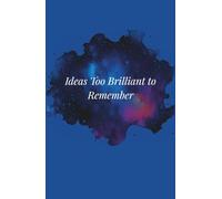 Ideas Too Brilliant to Remember: 5.5 x 8.5 in 160 pages Lined Journal for Midnight Geniuses