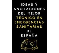 Ideas Y Anotaciones Del Mejor Técnico En Emergencias Sanitarias De España: Cuaderno De Notas Para Técnicos En Emergencias Sanitarias