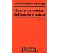 Ideas Y Creencias Del Hombre Actual