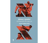 Ideas y poder: 30 biografías del siglo XX (El cuarto de las maravillas)