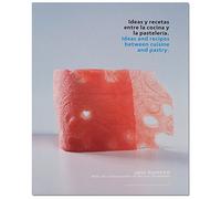 IDEAS Y RECETAS ENTRE LA COCINA Y LA PASTELERIA